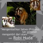 "Mengembalikan Satwa (primata) Tidak Semudah Mengambil Dari Alam"